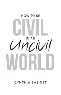 Front cover_How To Be Civil In An Uncivil World