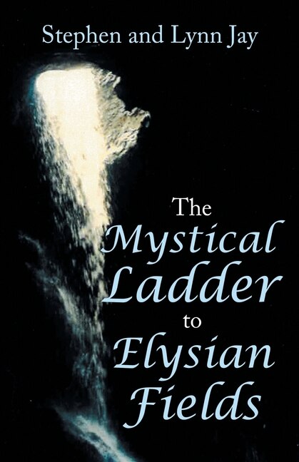 Front cover_The Mystical Ladder To Elysian Fields
