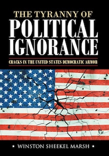 Front cover_The Tyranny Of Political Ignorance