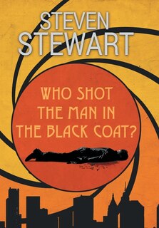 Front cover_Who Shot The Man In The Black Coat?