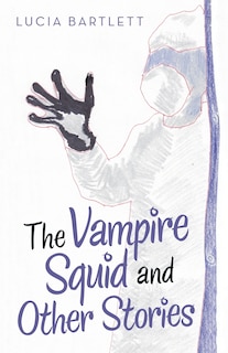 Couverture_The Vampire Squid And Other Stories