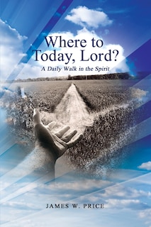 Couverture_Where to Today, Lord? A Daily Walk in the Spirit
