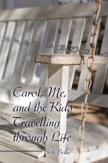 Front cover_Carol, Me, and the Kids Travelling through Life