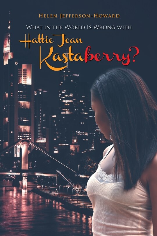 Couverture_What in the World Is Wrong with Hattie Jean Kastaberry?