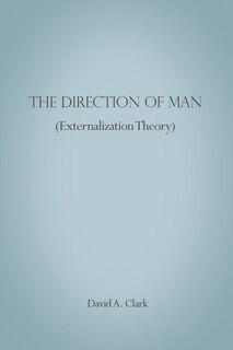 Front cover_The Direction Of Man (externalization Theory)