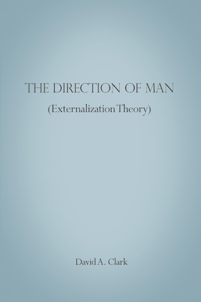 The Direction Of Man (externalization Theory)