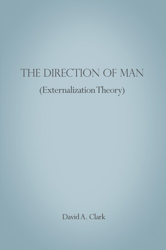 Front cover_The Direction Of Man (externalization Theory)
