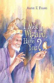 Couverture_I Met a Wizard, Have You?