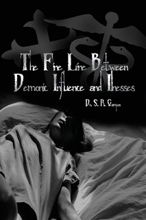 Front cover_The Fine Line Between Demonic Influence and Illnesses