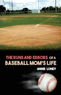 Couverture_The Runs and Errors of a Baseball Mom's Life