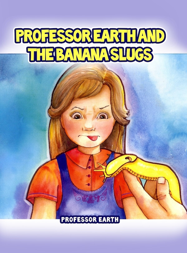 Front cover_Professor Earth and the Banana Slugs