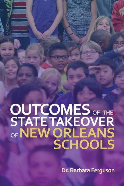 Front cover_Outcomes of the State Takeover of New Orleans Schools