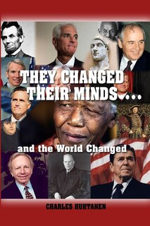 Front cover_They Changed Their Minds.... and the World Changed
