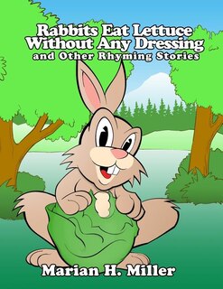 Front cover_Rabbits Eat Lettuce Without Any Dressing and Other Rhyming Stories