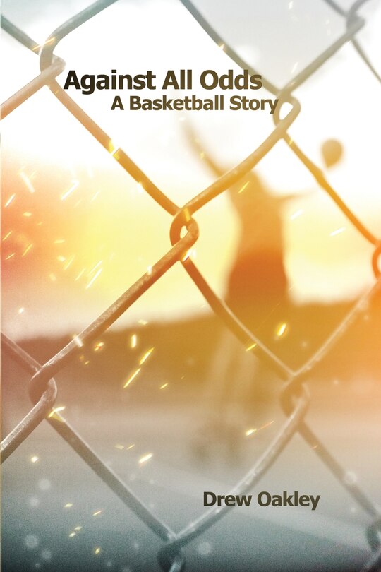 Against All Odds: A Basketball Story