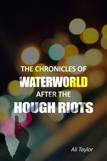 Front cover_The Chronicles of WaterWorld After the Hough Riots