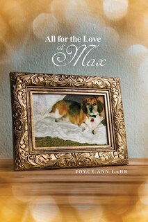 Front cover_All for the Love of Max