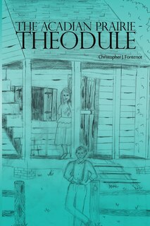 Front cover_The Acadian Prairie - Theodule