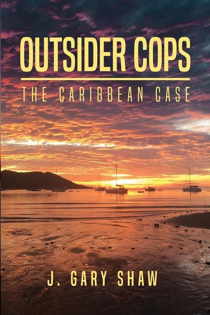 Front cover_Outsider Cops.  The Caribbean Case