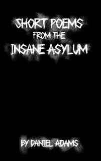 Couverture_Short Poems from the Insane Asylum
