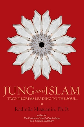 Jung and Islam: Two Pilgrims Leading to the Soul...