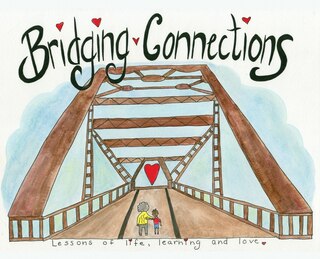 Bridging Connections: Lessons Of Life, Learning And Love