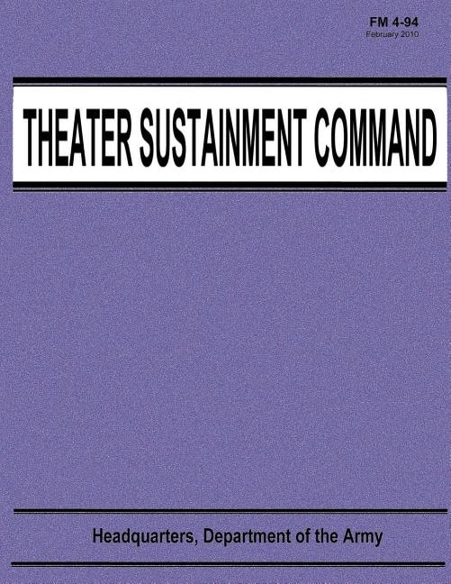 Front cover_Theater Sustainment Command (FM 4-94)