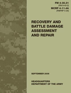 Front cover_Recovery and Battle Damage Assessment and Repair (FM 4-30.31 / MCRP 4-11.4A)