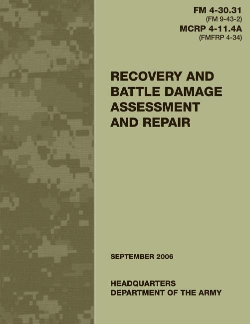 Front cover_Recovery and Battle Damage Assessment and Repair (FM 4-30.31 / MCRP 4-11.4A)