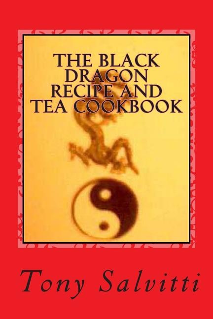 The Black Dragon recipe and tea cookbook