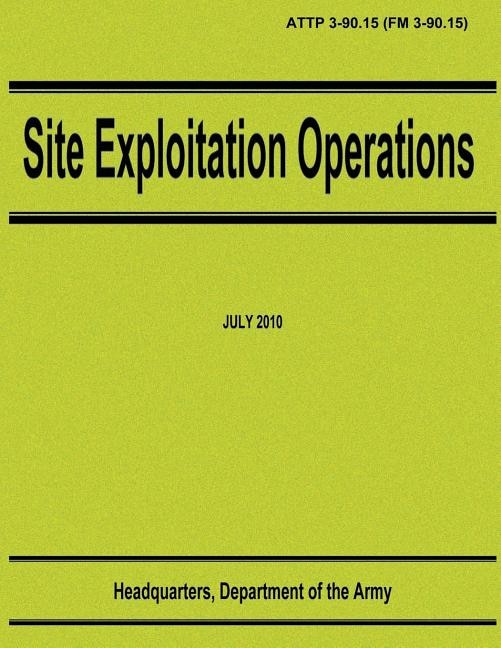 Front cover_Site Exploitation Operations (ATTP 3-90.15 / FM 3-90.15)