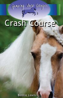 Front cover_Crash Course (Jumping Into Danger #3)