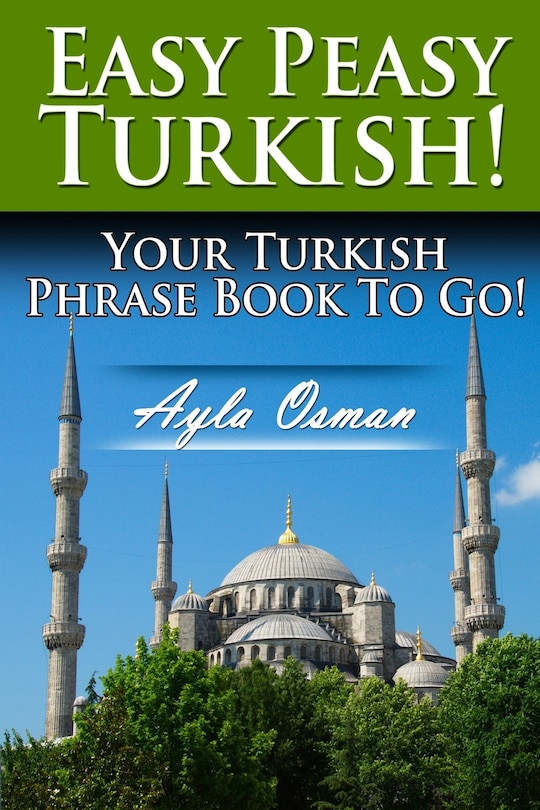 Front cover_Easy Peasy Turkish! Your Turkish Phrase Book To Go!