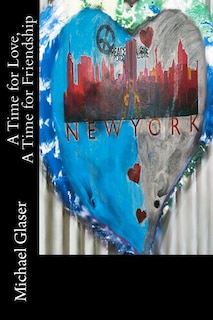 Front cover_A Time For Love, A Time For Friendship
