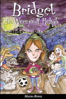 Bridget in Werewolf Rehab: Bridget the Werewolf Book 1