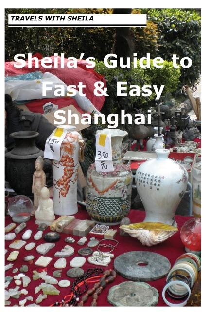 Couverture_Sheila's Guide to Fast & Easy Shanghai