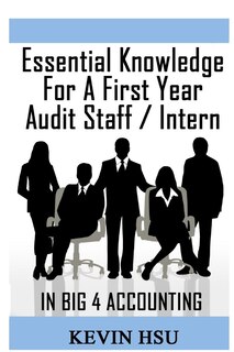 Front cover_Essential Knowledge for a First Year Audit Staff/Intern in Big 4 Accounting