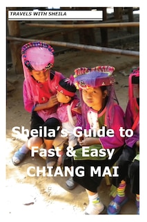Front cover_Sheila's Guide to Fast & Easy Chiang Mai