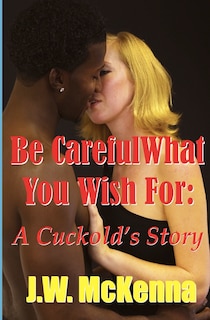 Front cover_Be Careful What You Wish For