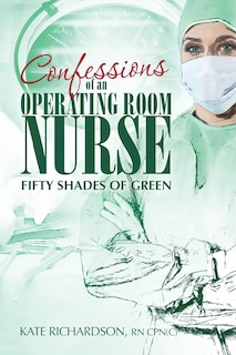 Front cover_Confessions of an Operating Room Nurse