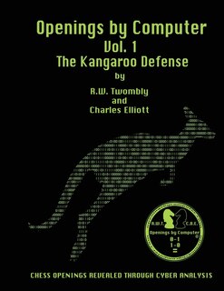 Openings by Computer Vol1. The Kangaroo Defense: The Kangaroo Defense