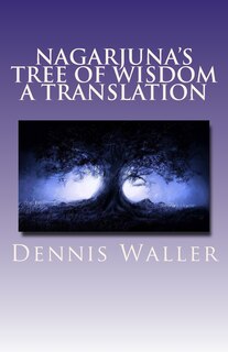 Front cover_Nagarjuna's Tree of Wisdom A Translation