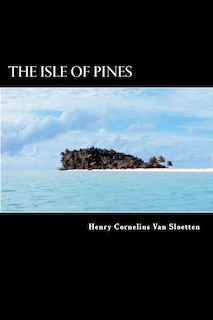 The Isle of Pines: A Late Discovery of a Fourth Island near Terra Australis Incognita