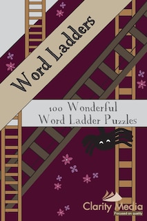 Word Ladders: 100 Wonderful Word Ladder Puzzles