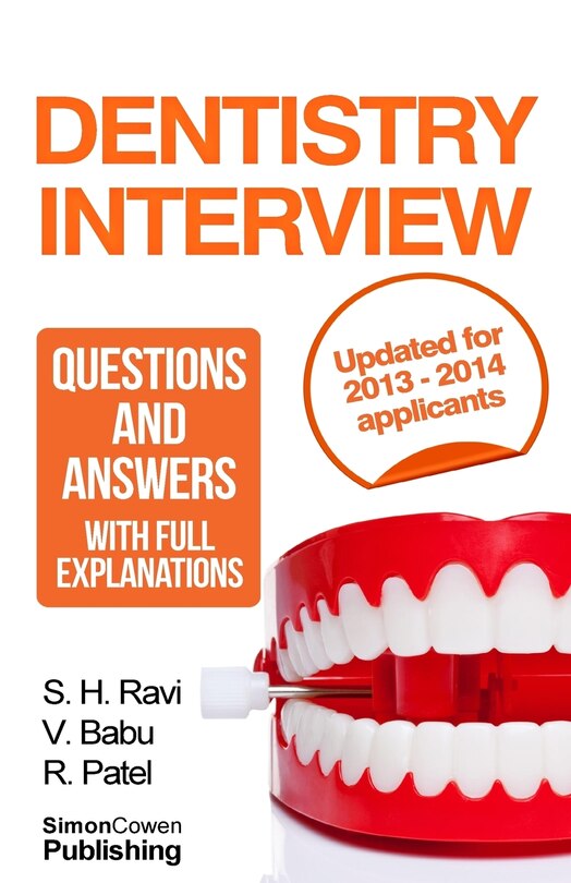 Front cover_Dentistry interview questions and answers with full explanations (Includes sections on MMI and 2013 NHS changes).