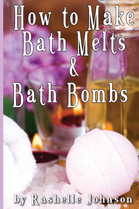 Front cover_How to Make Bath Melts & Bath Bombs