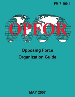 Couverture_Opposing Force Organization Guide (FM 7-100.4)