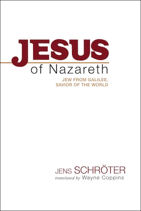 Jesus of Nazareth: Jew from Galilee, Savior of the World