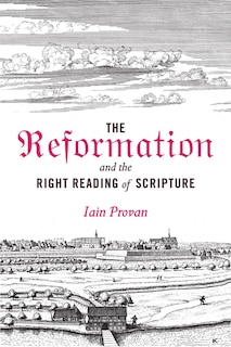 Couverture_The Reformation and the Right Reading of Scripture
