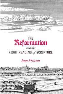 Front cover_The Reformation and the Right Reading of Scripture